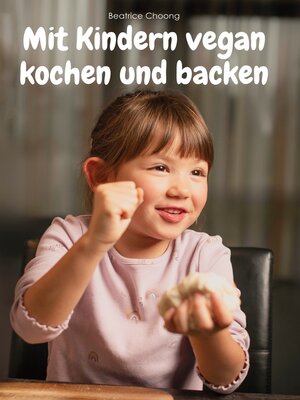cover image of Mit Kindern vegan kochen und backen
